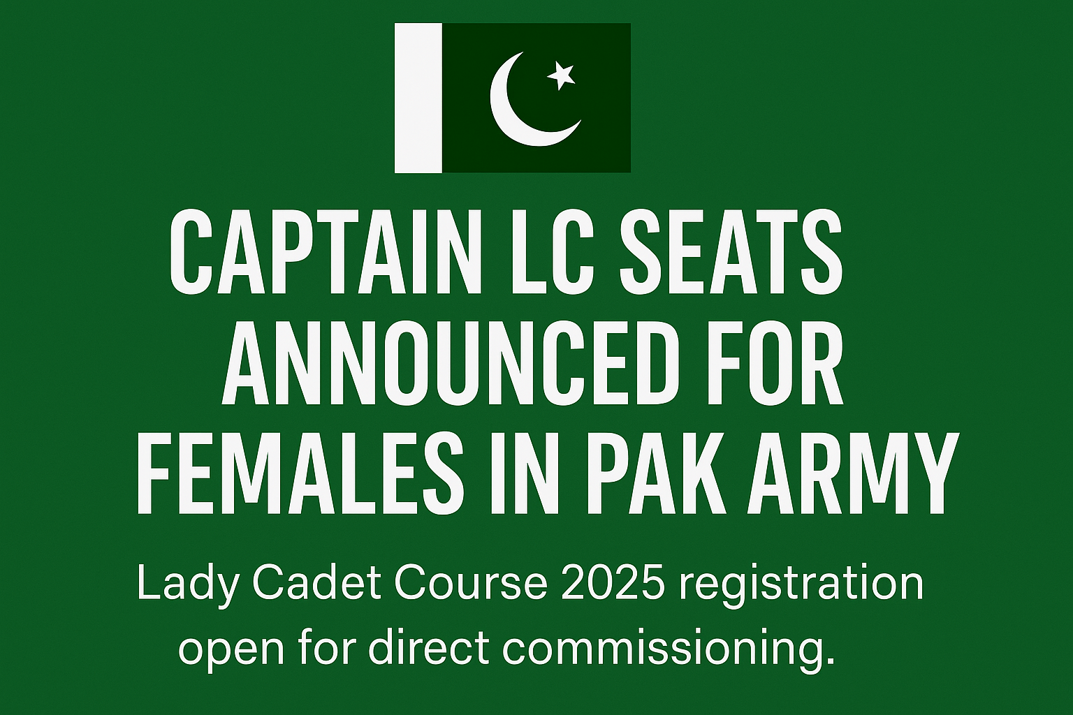 Captain LC seats announced for females in Pak Army